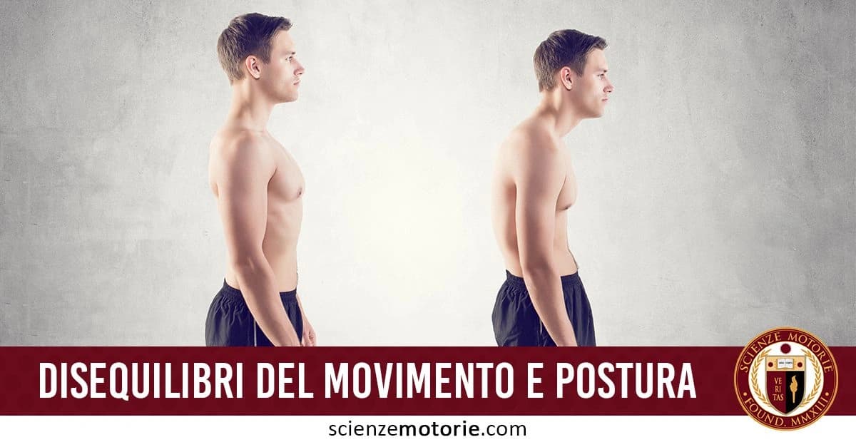 L'immagine mostra due profili di una persona in piedi, uno con postura corretta e l'altro con postura scorretta. In basso, c'è il testo "DISEQUILIBRI DEL MOVIMENTO E POSTURA" e il logo di Scienze Motorie a destra